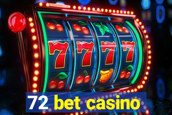 72 bet casino